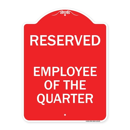 Signmission Reserved Parking Employee of Quarter, Red & White Aluminum Sign, 18" x 24", RW-1824-23135 A-DES-RW-1824-23135
